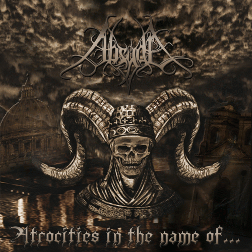 Absyde : Atrocities in the Name Of...